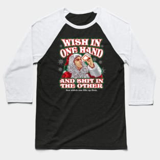 Wish in one Hand.... Baseball T-Shirt